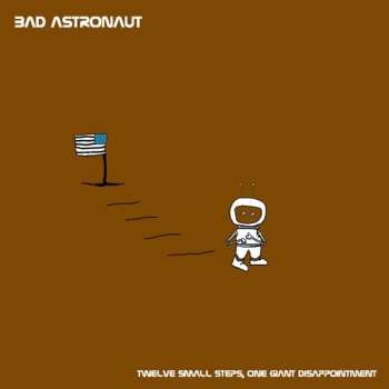 CD Bad Astronaut: Twelve Small Steps, One Giant Disappointment