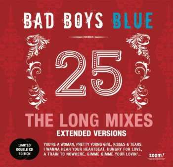 Album Bad Boys Blue: 25 (The Long Mixes - Extended Versions)