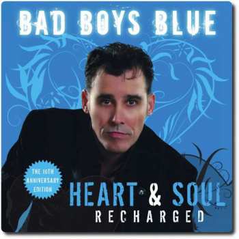 Album Bad Boys Blue: Heart & Soul (Recharged)