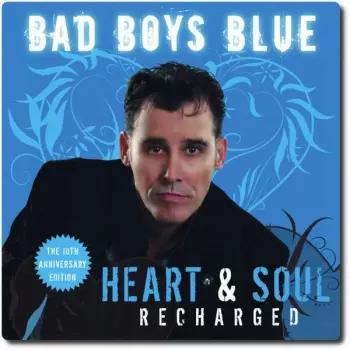 Bad Boys Blue: Heart & Soul (Recharged)