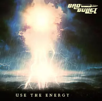 Bad Bullet: Use The Energy