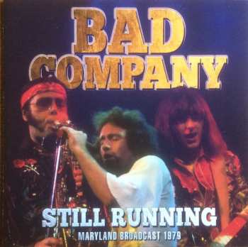 Album Bad Company: Still Running - Maryland Broadcast 1979