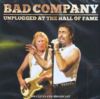CD Bad Company: Unplugged At The Hall Of Fame 440358