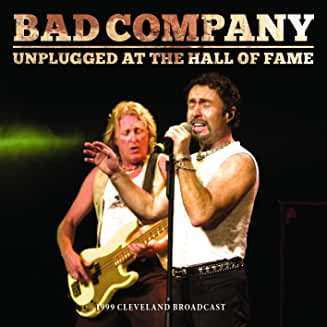 CD Bad Company: Unplugged At The Hall Of Fame 440358