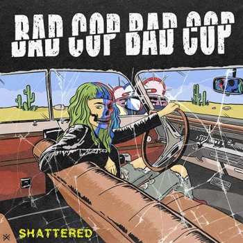 Album Bad Cop/Bad Cop: Shattered/safe And Legal