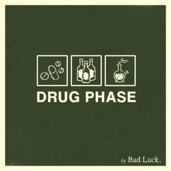 Album Bad Luck: Drug Phase