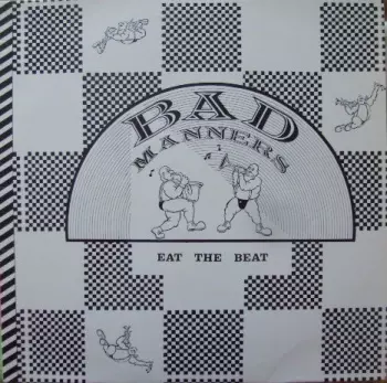 Bad Manners: Eat The Beat