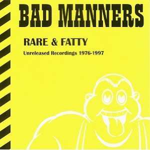 Album Bad Manners: Rare & Fatty - Unreleased Recordings 1976-1997