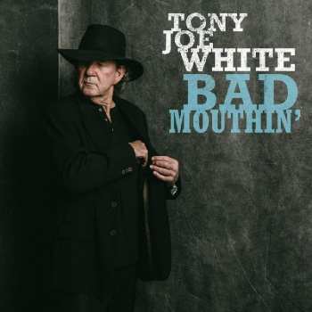 Album Tony Joe White: Bad Mouthin'