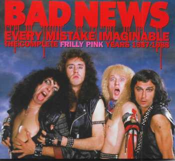 Album Bad News: Every Mistake Imaginable - The Complete Frilly Pink Years 1987-1988