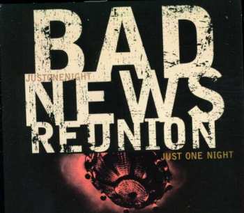 Album Bad News Reunion: Just One Night