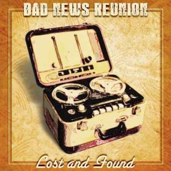 Album Bad News Reunion: Lost And Found