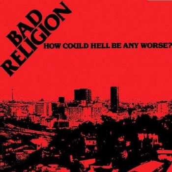 Album Bad Religion: How Could Hell Be Any Worse?