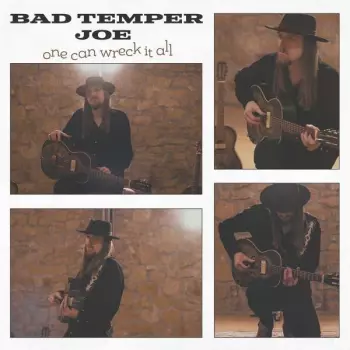 Bad Temper Joe: One Can Wreck It All
