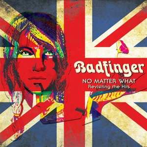 CD Badfinger: No Matter What - Revisiting The Hits 528159