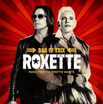 Roxette: Bag Of Trix (Music From The Roxette Vaults)
