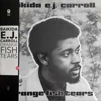 LP Baikida Carroll: Orange Fish Tears 479417