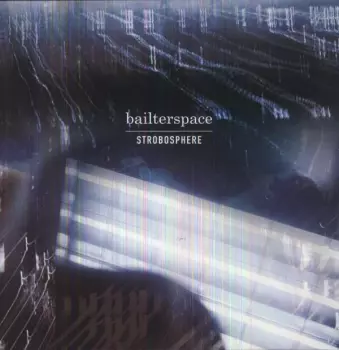 Bailter Space: Strobosphere