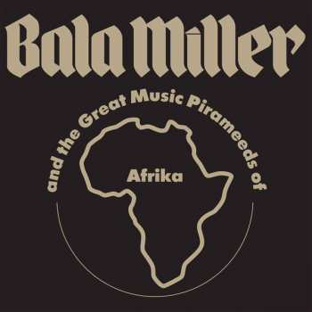 CD Bala Miller & The Great Music Pyrameeds Of Afrika: Pyramids 253612