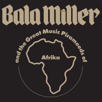 LP Bala Miller & The Great Music Pyrameeds Of Afrika: Pyramids 72654