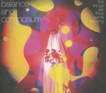 Album Balance And Composure: The Things We Think We're Missing