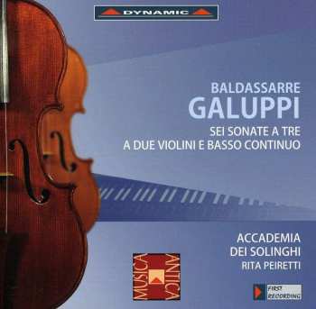 CD Baldassare Galuppi: Baldassarre Galuppi - Sei Sonate A Tre A Due Violini E Basso Continuo 531279