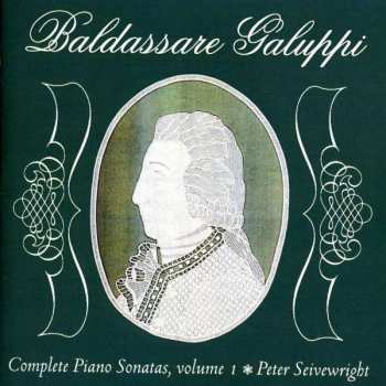 Album Baldassare Galuppi: Complete Piano Sonatas Vol.1 