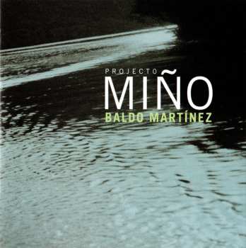 Album Baldo Martinez: Projecto Miño