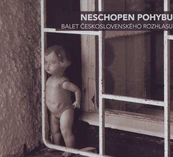 Album Balet Československého Rozhlasu: Neschopen Pohybu