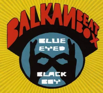 Balkan Beat Box: Blue Eyed Black Boy