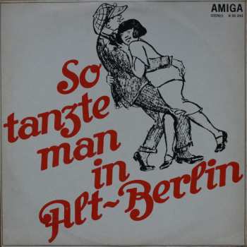 Album Ballhausorchester Kurt Beyer: So Tanzte Man In Alt-Berlin