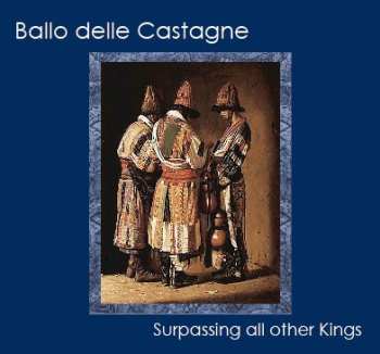 Album Ballo Delle Castagne: Surpassing All Other Kings