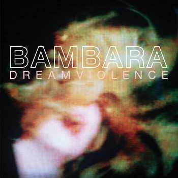 Album Bambara: Dreamviolence