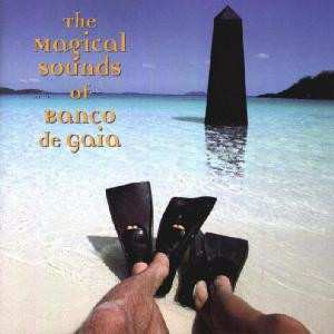 Album Banco De Gaia: The Magical Sounds Of Banco De Gaia