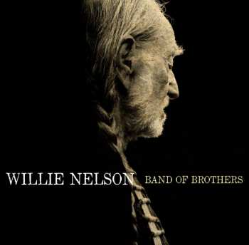 Album Willie Nelson: Band Of Brothers