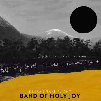 Band Of Holy Joy: Dreams Take Flight