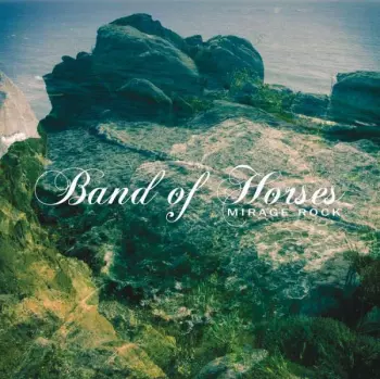 Band Of Horses: Mirage Rock