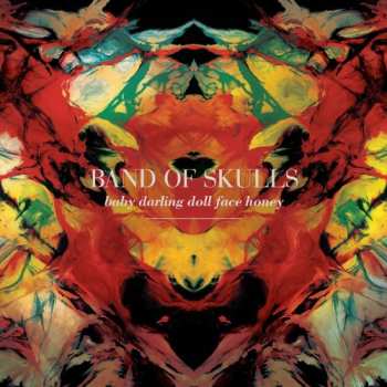 Album Band Of Skulls: Baby Darling Doll Face Honey