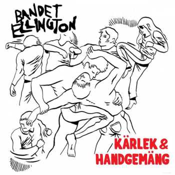 Album Bandet Ellington: Kärlek & Handgemäng