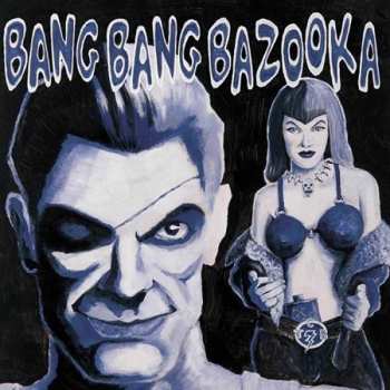 Album Bang Bang Bazooka: Hell Yeah!!!