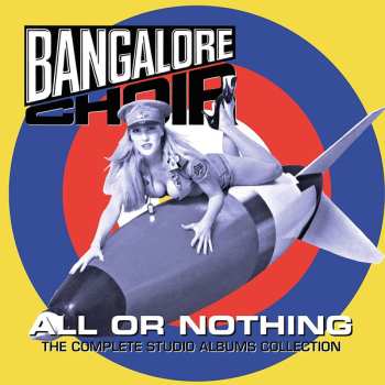 Album Bangalore Choir: All Or Nothing - The Complete Studio Albums Collection