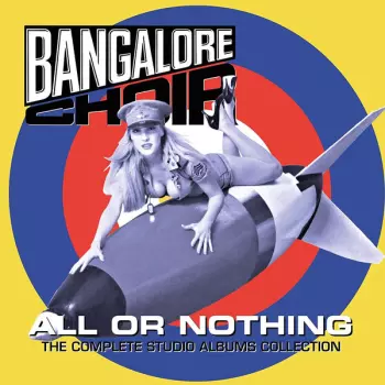 Bangalore Choir: All Or Nothing - The Complete Studio Albums Collection