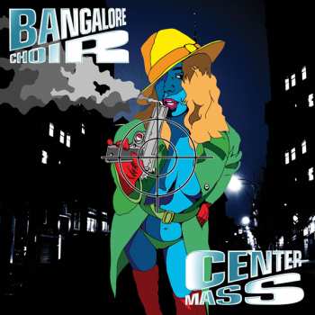 Album Bangalore Choir: Center Mass