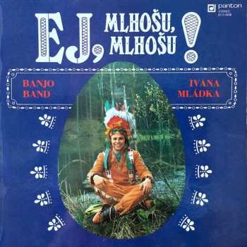 LP Banjo Band Ivana Mládka: Ej, Mlhošu, Mlhošu! 42729