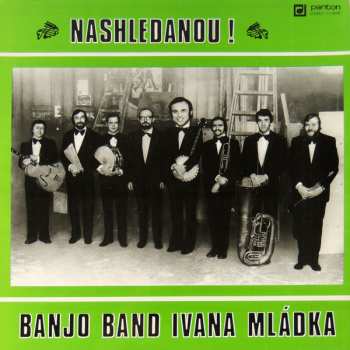 LP Banjo Band Ivana Mládka: Nashledanou! 43098