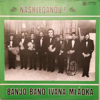 LP Banjo Band Ivana Mládka: Nashledanou! 467025