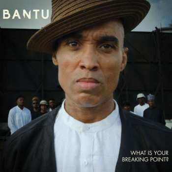 LP Bantu: What Is Your Breaking Point? 495320