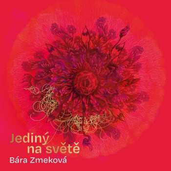 Album Bára Zmeková: Jediný Na Světě