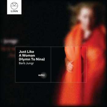 Album Barb Jungr: Just Like A Woman (Hymn To Nina)