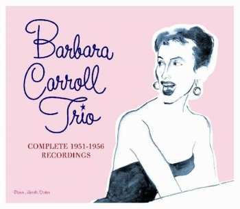 Barbara Carroll Trio: Complete 1951-1956 Recordings